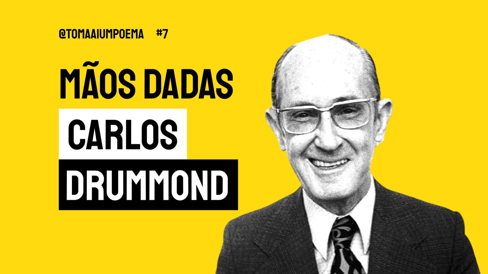 Ep.7 Carlos Drummond de Andrade Mãos Dadas Poesia Brasileira Jaime Jr. Toma Aí Um Poema Ep.7 Carlos Drummond de Andrade Mãos Dadas Poesia Brasileira Jaime Jr. Toma Aí Um Poema