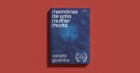 Capa do Livro Memórias de Uma Mulher Morta, de Sandra Godinho | Divulgação