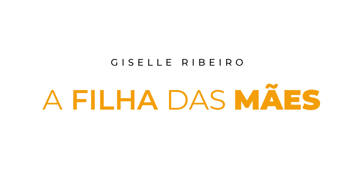A Filha das Mães, de Giselle Ribeiro