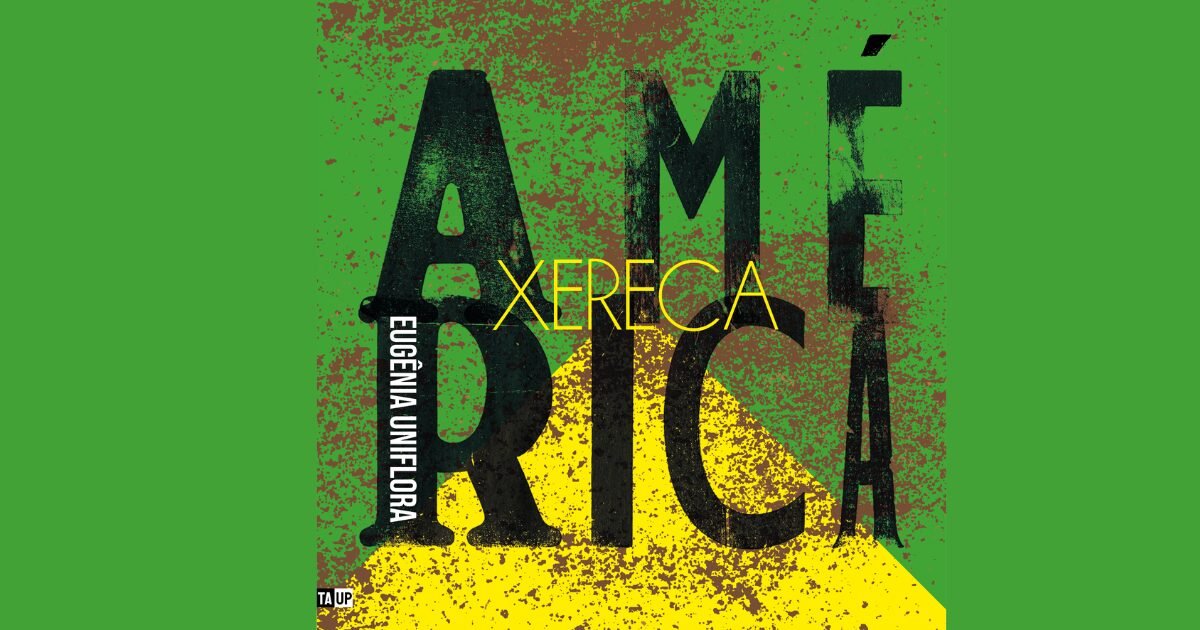 América Xereca, de Eugênia Uniflora