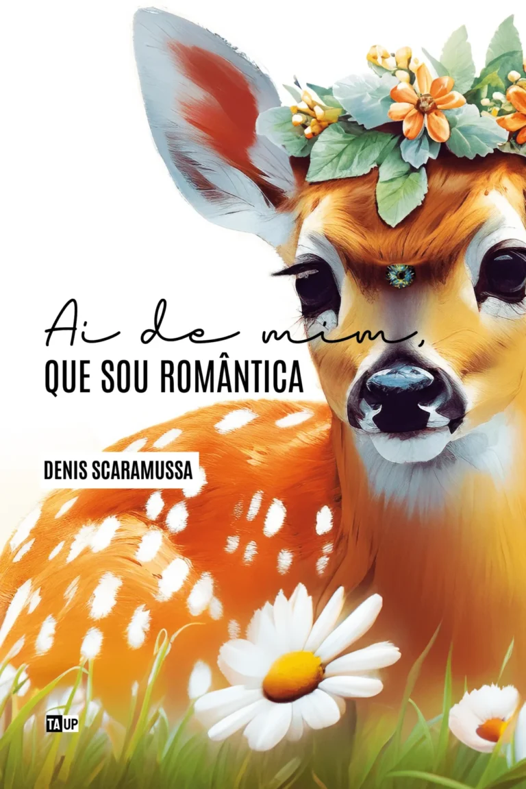 Resenha crítica — Ai de mim, que sou romântica, de Denis Scaramussa